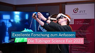 Exzellente Forschung zum Anfassen - Die Tübinger Science Fair 2023!